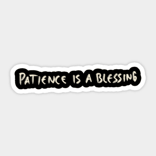 Hand Drawn Patience Is A Blessing Sticker